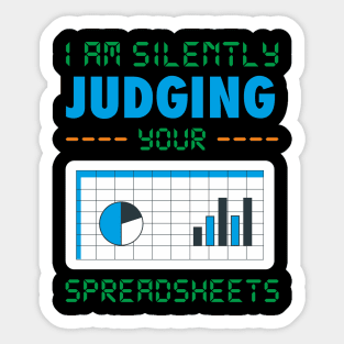 I am Silently Judging your Spreadsheet funny Accountant Joke Sticker